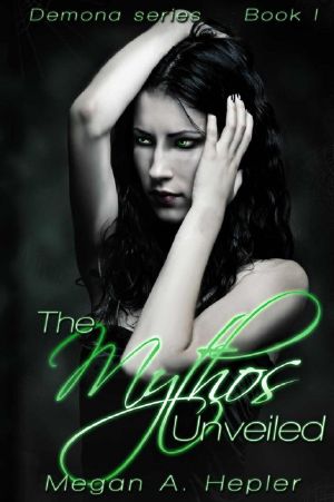 [Demona Series 01] • The Mythos Unveiled (Demona Series)